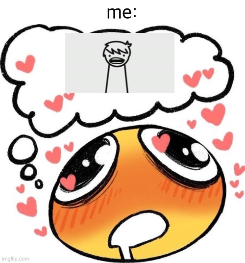 Dreaming Drooling Emoji | me: | image tagged in dreaming drooling emoji | made w/ Imgflip meme maker