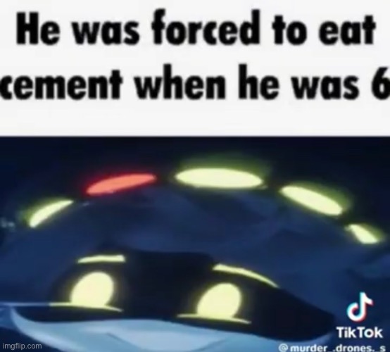 He was forced to eat cement Blank Meme Template