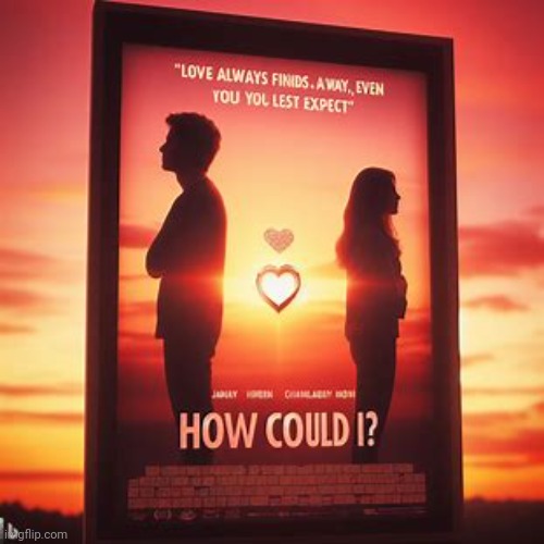 Making movie posters about imgflip users pt.103: how_could_i | made w/ Imgflip meme maker