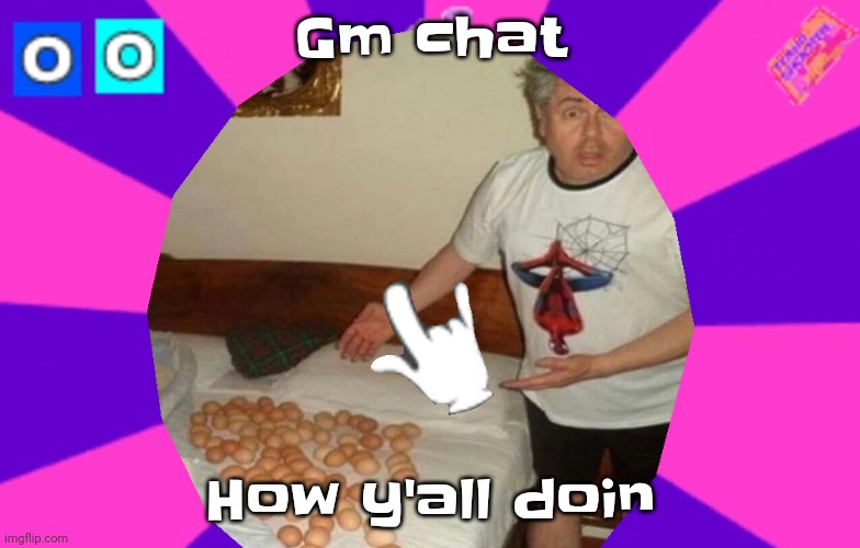 Yuh | Gm chat; How y'all doin | made w/ Imgflip meme maker