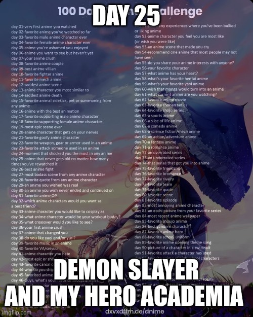 Day 25 | DAY 25; DEMON SLAYER AND MY HERO ACADEMIA | image tagged in 100 day anime challenge | made w/ Imgflip meme maker