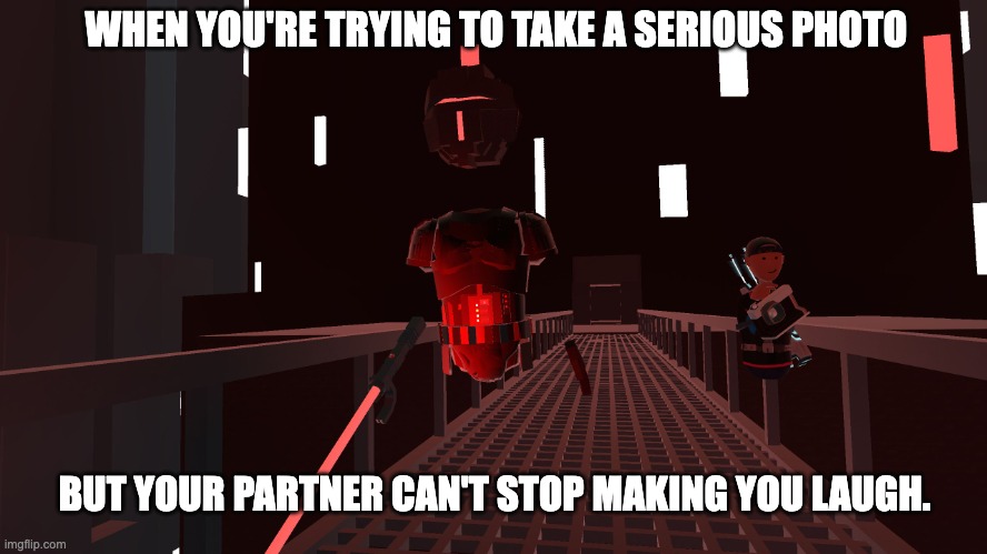 Serious photo | WHEN YOU'RE TRYING TO TAKE A SERIOUS PHOTO; BUT YOUR PARTNER CAN'T STOP MAKING YOU LAUGH. | image tagged in serious photo,rec room memes,rec room | made w/ Imgflip meme maker