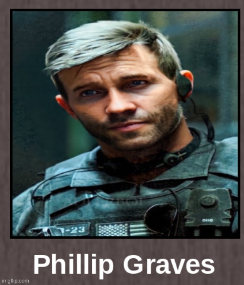 Phillip Graves | image tagged in phillip graves | made w/ Imgflip meme maker