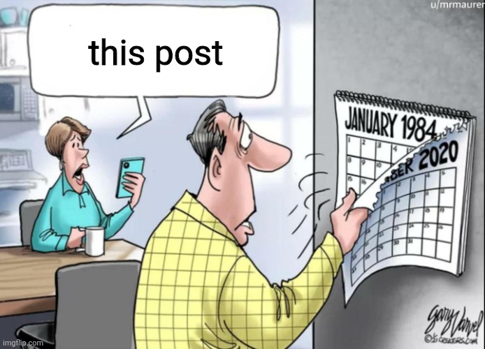 1984 Calendar | this post | image tagged in 1984 calendar | made w/ Imgflip meme maker