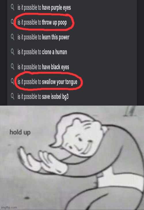 Wait, what? | image tagged in fallout hold up | made w/ Imgflip meme maker