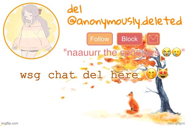 del announcement (fall) | wsg chat del here 🤭😻 | image tagged in del announcement fall | made w/ Imgflip meme maker