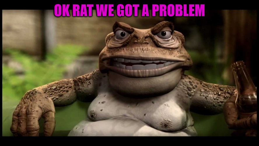 OK RAT WE GOT A PROBLEM | made w/ Imgflip meme maker