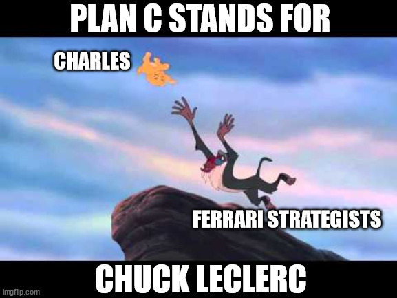 lion king throw | PLAN C STANDS FOR; CHARLES; FERRARI STRATEGISTS; CHUCK LECLERC | image tagged in lion king throw | made w/ Imgflip meme maker