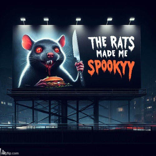 the-rats-made-me-spooky AI ad | made w/ Imgflip meme maker