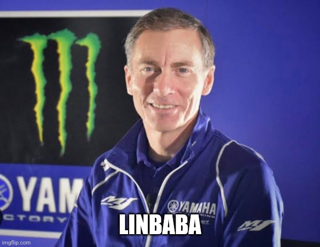 Yamaha motogp | LINBABA | image tagged in funny | made w/ Imgflip meme maker