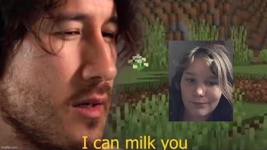 I can milk you (template) | image tagged in i can milk you template | made w/ Imgflip meme maker