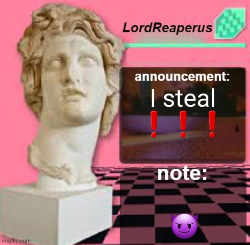 hide your temps | I steal ❗️❗️❗️; 😈 | image tagged in lordreaperus floral shoppe template | made w/ Imgflip meme maker