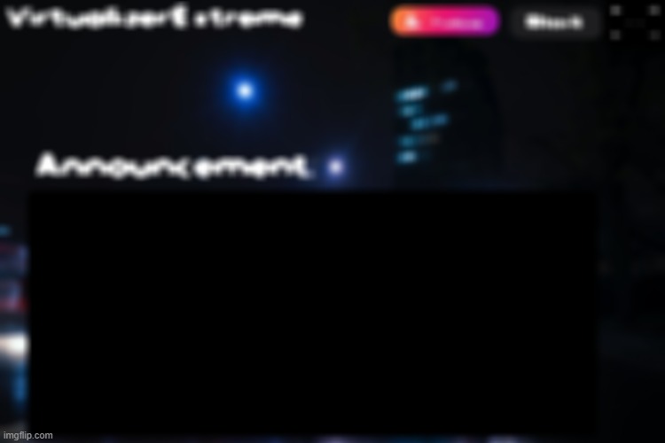VirtualizerExtreme annnouncement (HD) | image tagged in virtualizerextreme annnouncement hd | made w/ Imgflip meme maker