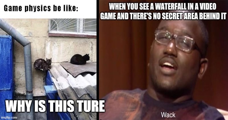 WHY IS THIS TURE | image tagged in gaming | made w/ Imgflip meme maker