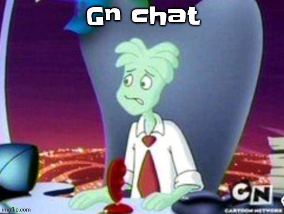 a | Gn chat | made w/ Imgflip meme maker