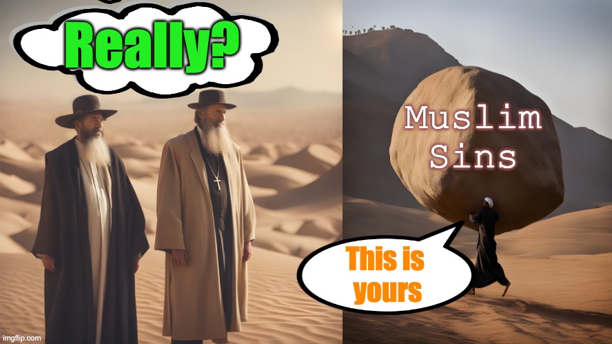 Muslims Sins | Really? Muslim
Sins; This is 
yours | image tagged in christians,jews,israel,islam,muslims,religion of peace | made w/ Imgflip meme maker