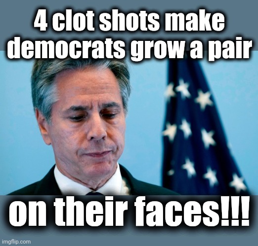 4 clot shots make democrats grow a pair on their faces!!! | made w/ Imgflip meme maker