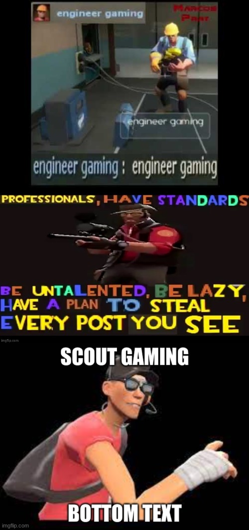 image tagged in engineer gaming,sniper gaming,scout gaming | made w/ Imgflip meme maker