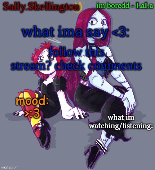 Sallys temp | follow this stream? check comments | image tagged in sallys temp | made w/ Imgflip meme maker