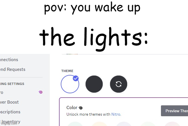 pov: you wake up; the lights: | image tagged in discord,light mode,memes | made w/ Imgflip meme maker