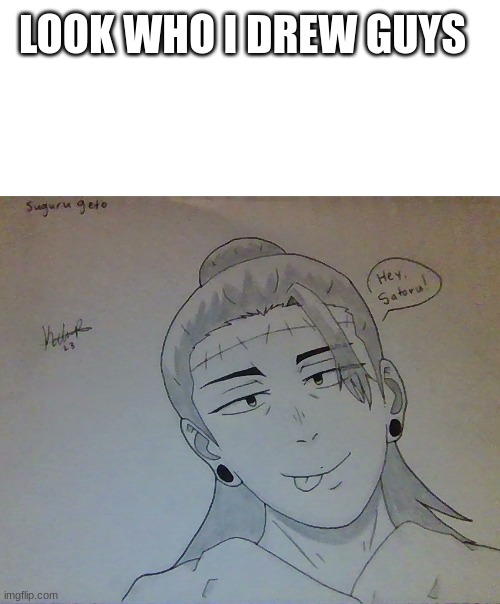Took me a good hour to finish lol | LOOK WHO I DREW GUYS | image tagged in anime,jjk | made w/ Imgflip meme maker