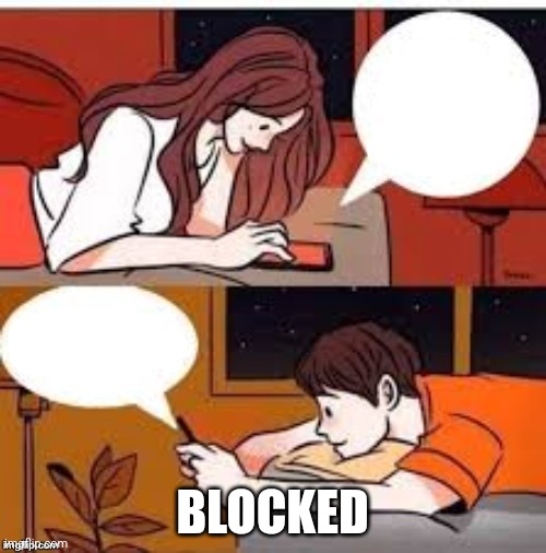 Blocked | BLOCKED | image tagged in blocked | made w/ Imgflip meme maker