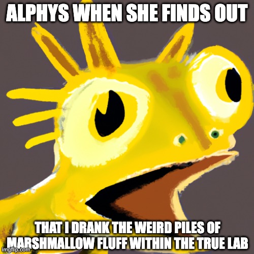 mmm.... tasty and suspicious lab fluid | ALPHYS WHEN SHE FINDS OUT; THAT I DRANK THE WEIRD PILES OF MARSHMALLOW FLUFF WITHIN THE TRUE LAB | image tagged in alphys,undertale,undertale meme,dank meme,lizard,shocked lizard | made w/ Imgflip meme maker