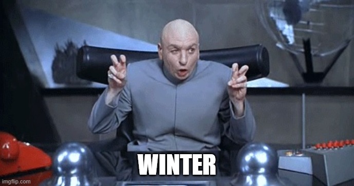 Doctor Evil air quotes | WINTER | image tagged in doctor evil air quotes | made w/ Imgflip meme maker