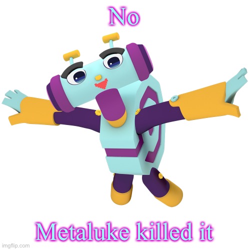 Metaluke | No Metaluke killed it | image tagged in metaluke | made w/ Imgflip meme maker