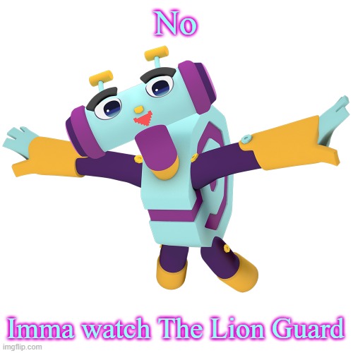 Metaluke | No Imma watch The Lion Guard | image tagged in metaluke | made w/ Imgflip meme maker