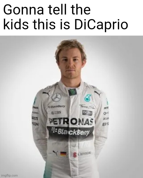 Gonna tell the kids this is DiCaprio | image tagged in formula 1,mercedes,lookalike | made w/ Imgflip meme maker