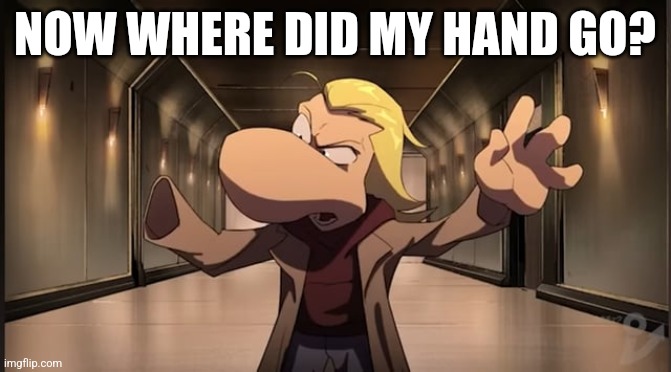 NOW WHERE DID MY HAND GO? | image tagged in rayman,ramon,captain laserhawk | made w/ Imgflip meme maker