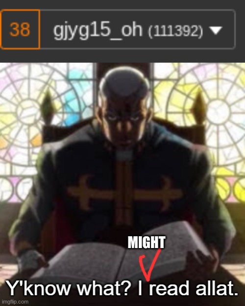 MIGHT | image tagged in y'know what i read allat | made w/ Imgflip meme maker