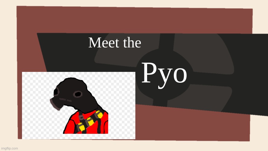 Meet the <Blank> | Meet the; Pyo | image tagged in meet the blank | made w/ Imgflip meme maker