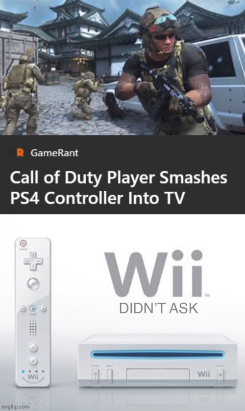 WOW.  SOMEONE SMASHED A CONTROLLER INTO A TV?  WE BETTER WRITE A NEWS ARTICLE | image tagged in wii didn t ask | made w/ Imgflip meme maker