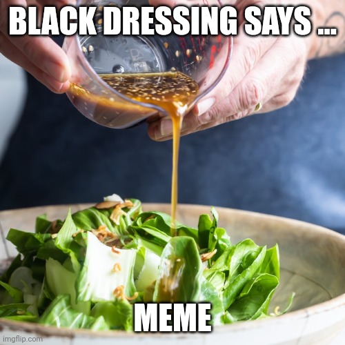 Black dressing Blank Meme Template