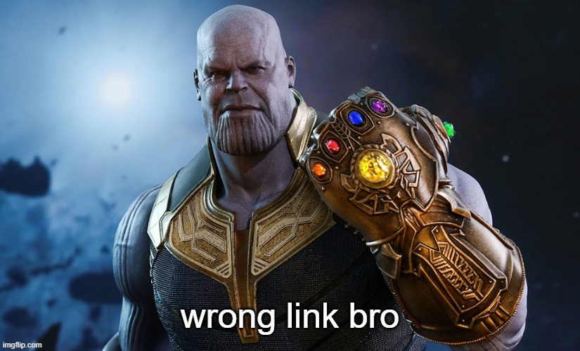 wrong link bro | image tagged in wrong link bro | made w/ Imgflip meme maker