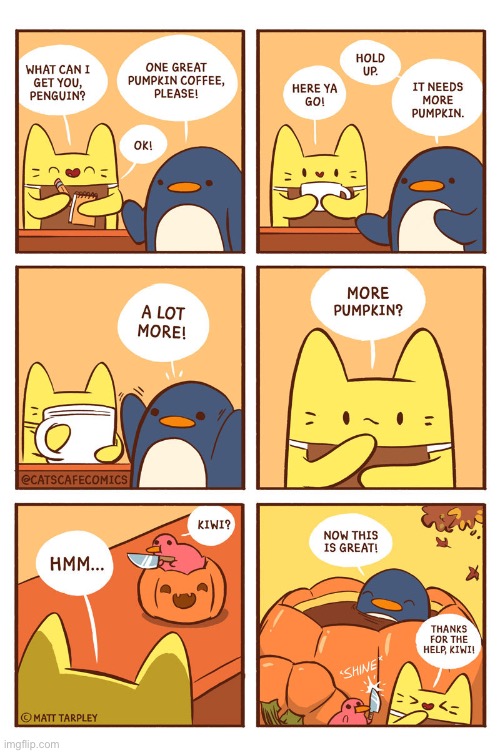 I’m running out of October related comics to post | image tagged in cat,penguin,pumpkin spice,kiwi,pumpkin | made w/ Imgflip meme maker