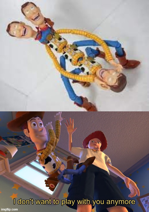 NOPE | image tagged in i don't want to play with you anymore,cursed,woody | made w/ Imgflip meme maker