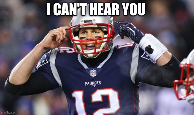 I CAN'T HEAR YOU | made w/ Imgflip meme maker