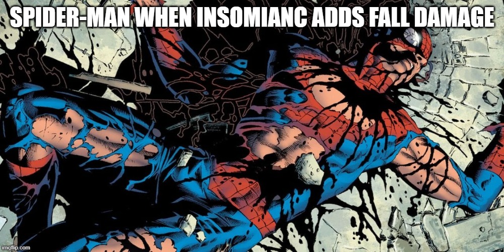 Fall damage update | SPIDER-MAN WHEN INSOMIANC ADDS FALL DAMAGE | image tagged in video games,spiderman | made w/ Imgflip meme maker