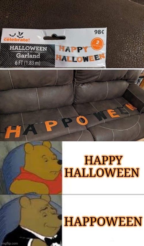 Happoween | HAPPY HALLOWEEN; HAPPOWEEN | image tagged in whinnie in tux,happy halloween,halloween,you had one job,memes,holiday | made w/ Imgflip meme maker