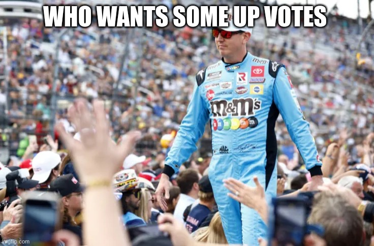 WHO WANTS SOME UP VOTES | made w/ Imgflip meme maker