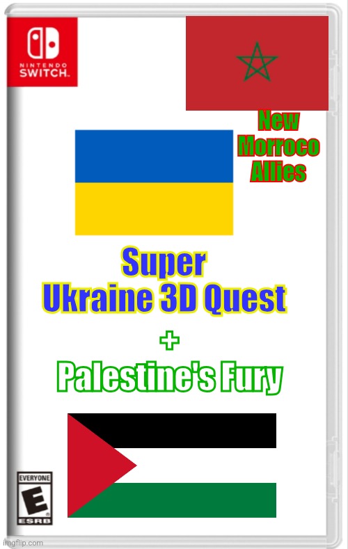 Switch case with New Funky Mode | New Morroco Allies; Super Ukraine 3D Quest; + Palestine's Fury | image tagged in switch case with new funky mode,free,palestine,help,ukraine | made w/ Imgflip meme maker