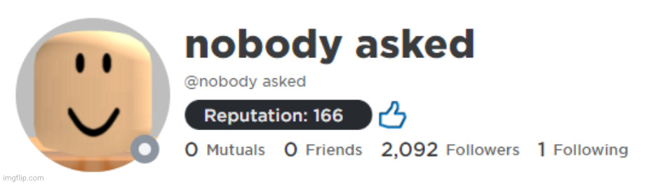 nobody asked roblox | image tagged in nobody asked roblox | made w/ Imgflip meme maker