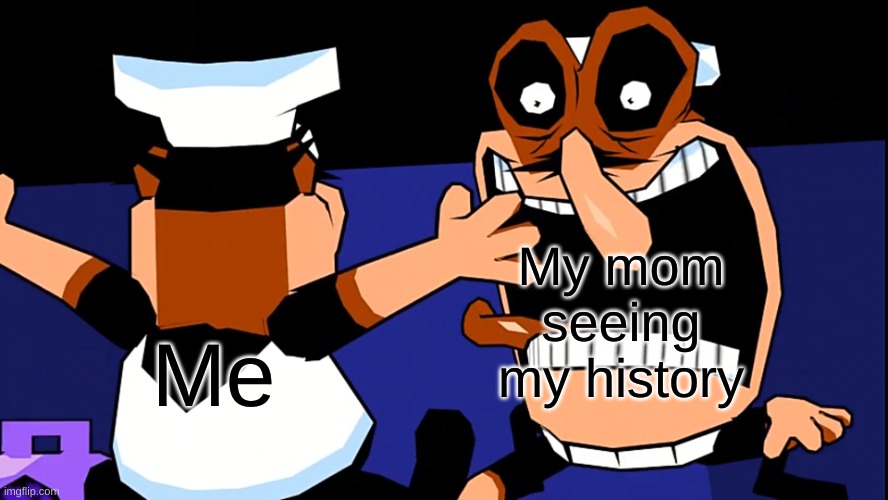 AAAAA | My mom seeing my history; Me | image tagged in fake peppino charging at peppino | made w/ Imgflip meme maker