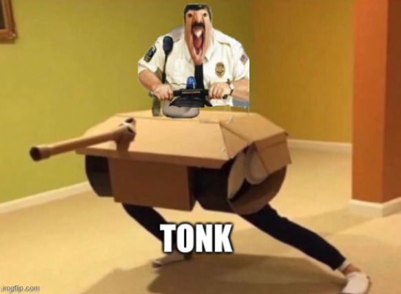 Tonk | image tagged in tonk | made w/ Imgflip meme maker