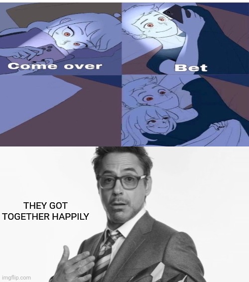 Robert Downey Jr's Comments | THEY GOT TOGETHER HAPPILY | image tagged in robert downey jr's comments,couple in bed | made w/ Imgflip meme maker