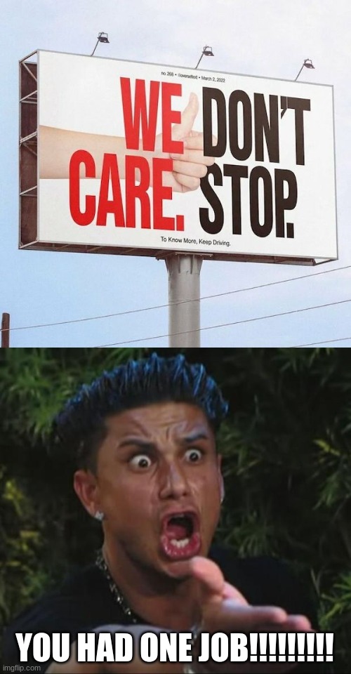 Heh. | YOU HAD ONE JOB!!!!!!!!! | image tagged in memes,dj pauly d | made w/ Imgflip meme maker