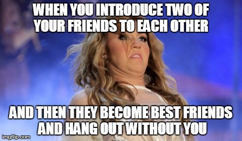 WHEN YOU INTRODUCE TWO OF YOUR FRIENDS TO EACH OTHER  AND THEN THEY BECOME BEST FRIENDS AND HANG OUT WITHOUT YOU | made w/ Imgflip meme maker